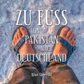 Hörbuch Zu Fuß von Pakistan nach Deutschland (Ungekürzt)  - Autor Peter Schütt, Niaz Qureshi   - gelesen von Jo Jung