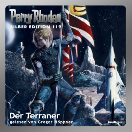 Hörbuch Der Terraner (Perry Rhodan Silber Edition 119)  - Autor Peter Terrid   - gelesen von Gregor Höppner
