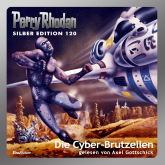 Die Cyber-Brutzellen (Perry Rhodan Silber Edition 120)