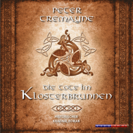 Hörbuch Die Tote im Klosterbrunnen (Gekürzt)  - Autor Peter Tremayne   - gelesen von Schauspielergruppe