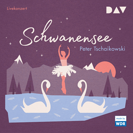Hörbuch Schwanensee  - Autor Peter Tschaikowski   - gelesen von WDR Sinfonieorchester Köln