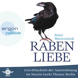 Hörbuch Rabenliebe - Live im Maxim Gorki Theater  - Autor Peter Wawerzinek   - gelesen von Peter Wawerzinek