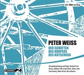 Hörbuch Der Schatten des Körpers des Kutschers  - Autor Peter Weiss   - gelesen von Schauspielergruppe