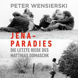 Hörbuch Jena-Paradies  - Autor Peter Wensierski   - gelesen von Oliver Dupont