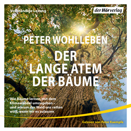 Hörbuch Der lange Atem der Bäume  - Autor Peter Wohlleben   - gelesen von Peter Kaempfe