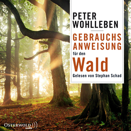 Hörbuch Gebrauchsanweisung für den Wald  - Autor Peter Wohlleben   - gelesen von Stephan Schad