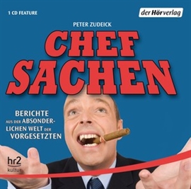 Hörbuch Chefsachen  - Autor Peter Zudeick   - gelesen von Schauspielergruppe