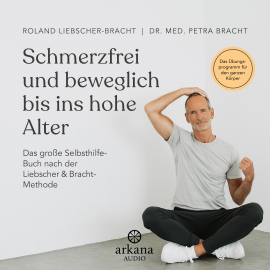 Hörbuch Schmerzfrei und beweglich bis ins hohe Alter  - Autor Petra Bracht   - gelesen von Olaf Pessler