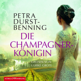 Hörbuch Die Champagnerkönigin  - Autor Petra Durst-Benning   - gelesen von Ulrike Grote