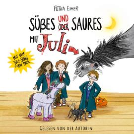 Hörbuch Süßes und Saures mit Juli - Juli-Reihe, Teil 5 (Ungekürzt)  - Autor Petra Eimer   - gelesen von Petra Eimer