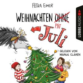 Hörbuch Weihnachten mit Juli - Juli-Reihe, Teil 2 (Ungekürzt)  - Autor Petra Eimer   - gelesen von Marius Clarén