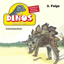 Hörbuch Die Dinos sind da, Folge 3: Stegosaurus  - Autor Petra Fohrmann   - gelesen von Schauspielergruppe