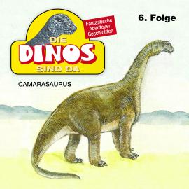 Hörbuch Die Dinos sind da, Folge 6: Camarasaurus  - Autor Petra Fohrmann   - gelesen von Schauspielergruppe