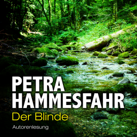 Hörbuch Der Blinde  - Autor Petra Hammesfahr   - gelesen von Petra Hammesfahr