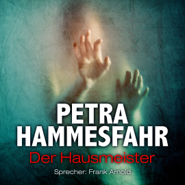 Hörbuch Der Hausmeister (und: Sallys Engel)  - Autor Petra Hammesfahr   - gelesen von Frank Arnold