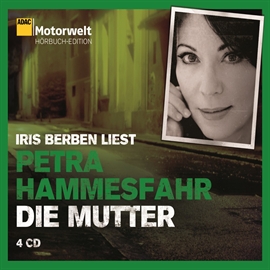 Hörbuch Die Mutter  - Autor Petra Hammesfahr   - gelesen von Iris Berben