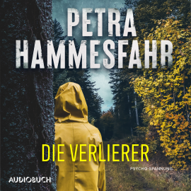 Hörbuch Die Verlierer  - Autor Petra Hammesfahr   - gelesen von Frank Stieren