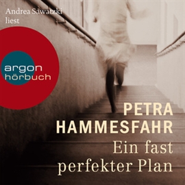 Hörbuch Ein fast perfekter Plan  - Autor Petra Hammesfahr   - gelesen von Andrea Sawatzki