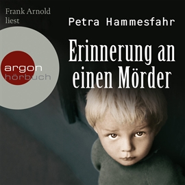 Hörbuch Erinnerung an einen Mörder  - Autor Petra Hammesfahr   - gelesen von Frank Arnold
