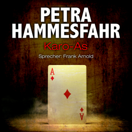Hörbuch Karo-As (und: An Heinrichs Stelle)  - Autor Petra Hammesfahr   - gelesen von Frank Arnold