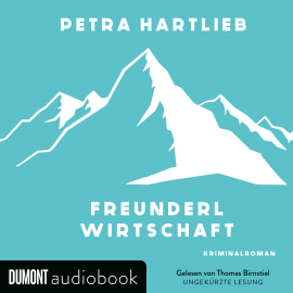 Hörbuch Freunderlwirtschaft  - Autor Petra Hartlieb   - gelesen von Thomas Birnstiel