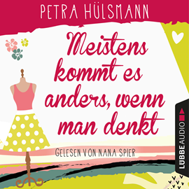 Hörbuch Meistens kommt es anders, wenn man denkt (Hamburg-Reihe 6)  - Autor Petra Hülsmann   - gelesen von Nana Spier