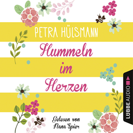 Hörbuch Hummeln im Herzen  - Autor Petra Hülsmann   - gelesen von Nana Spier