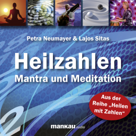 Hörbuch Heilzahlen - Mantra und Meditation  - Autor Petra Neumayer   - gelesen von Petra Neumayer