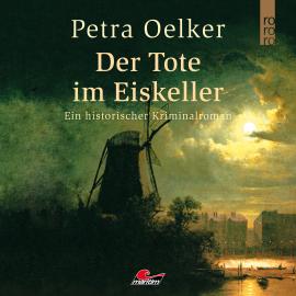 Hörbuch Der Tote im Eiskeller (Ungekürzt)  - Autor Petra Oelker   - gelesen von Daniela Thuar