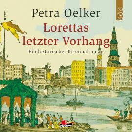 Hörbuch Lorettas letzter Vorhang (Ungekürzt)  - Autor Petra Oelker   - gelesen von Daniela Thuar