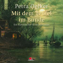 Hörbuch Mit dem Teufel im Bunde (Ungekürzt)  - Autor Petra Oelker   - gelesen von Daniela Thuar