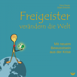 Hörbuch Freigeister verändern die Welt  - Autor Petra Pliester   - gelesen von Schauspielergruppe