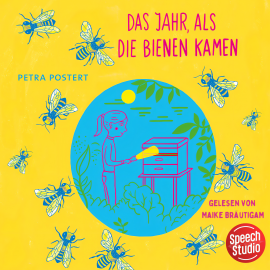 Hörbuch Das Jahr, als die Bienen kamen  - Autor Petra Postert   - gelesen von Maike Bräutigamm