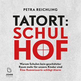 Hörbuch Tatort Schulhof: Warum Schulen kein geschützter Raum mehr für unsere Kinder sind – Eine Kommissarin schlägt Alarm  - Autor Petra Reichling   - gelesen von Heidi Jürgens