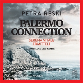 Hörbuch Palermo Connection - Serena Vitale ermittelt  - Autor Petra Reski   - gelesen von Sibylle Nicolai