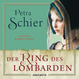 Hörbuch Der Ring des Lombarden (ungekürzt)  - Autor Petra Schier   - gelesen von Brigitte Carlsen