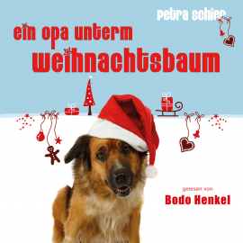 Hörbuch Ein Opa unterm Weihnachtsbaum  - Autor Petra Schier   - gelesen von Bodo Henkel