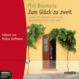 Hörbuch Zum Glück zu zweit  - Autor Phil Bosmans   - gelesen von Markus Hoffmann