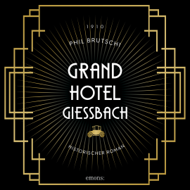 Hörbuch Grandhotel Giessbach  - Autor Phil Brutschi   - gelesen von Dominic Kolb