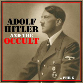 Hörbuch Adolf Hitler and the Occult  - Autor Phil G   - gelesen von Synthetic Voice (TTS)