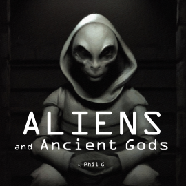 Hörbuch Aliens and Ancient Gods  - Autor Phil G   - gelesen von Synthetic Voice (TTS)