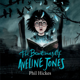 Hörbuch The Bewitching of Aveline Jones  - Autor Phil Hickes   - gelesen von Candida Gubbins