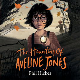 Hörbuch The Haunting of Aveline Jones  - Autor Phil Hickes   - gelesen von Candida Gubbins