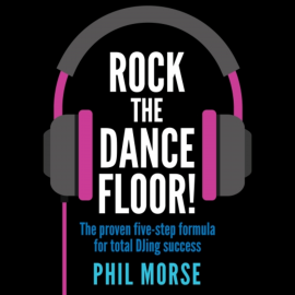 Hörbuch Rock The Dancefloor  - Autor Phil Morse   - gelesen von Phil Morse