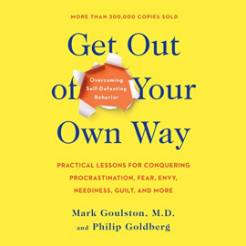Hörbuch Get out of Your Own Way  - Autor Philip Goldberg   - gelesen von Mark Goulston