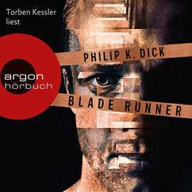 Hörbuch Blade Runner - Träumen Androiden von elektrischen Schafen?  - Autor Philip K. Dick   - gelesen von Torben Kessler