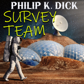 Hörbuch Survey Team  - Autor Philip K. Dick   - gelesen von Mark Bowen