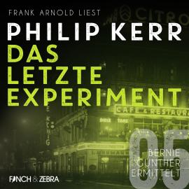 Hörbuch Das letzte Experiment - Bernie Gunther ermittelt, Band 5 (ungekürzte Lesung)  - Autor Philip Kerr   - gelesen von Frank Arnold