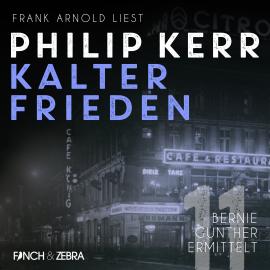 Hörbuch Kalter Frieden - Bernie Gunther ermittelt, Band 11 (ungekürzt)  - Autor Philip Kerr   - gelesen von Frank Arnold