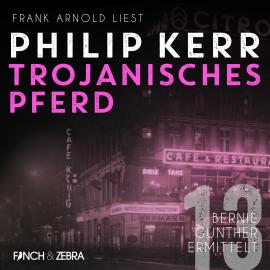 Hörbuch Trojanisches Pferd - Bernie Gunther ermittelt, Band 13 (ungekürzt)  - Autor Philip Kerr   - gelesen von Frank Arnold